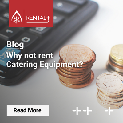 Rental+ Blog - Why not rent catering equipment?